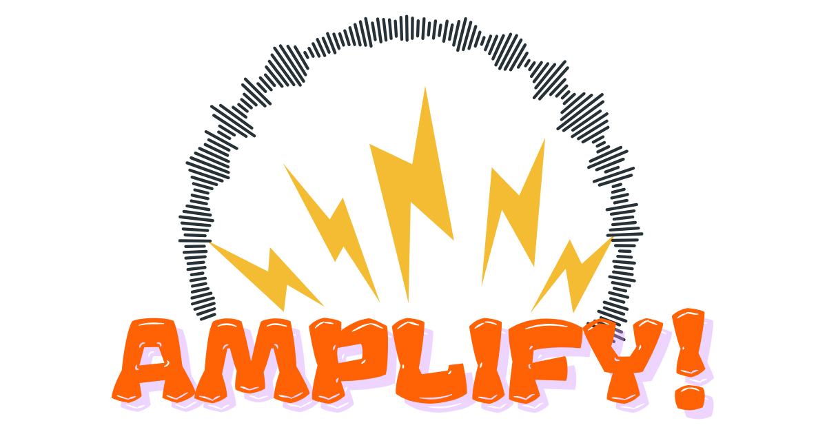 AMPLIFY!